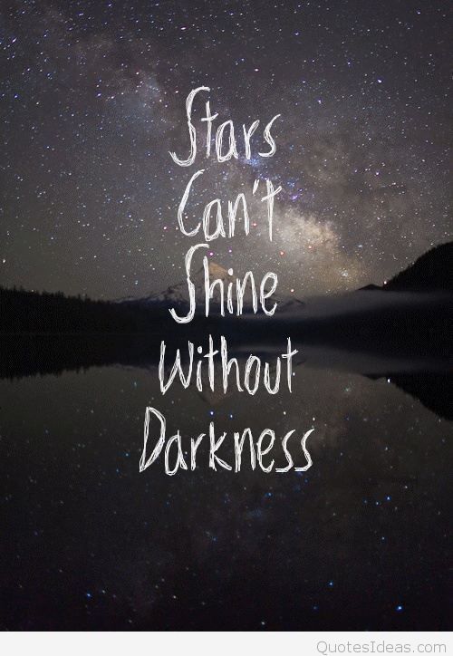 Amazing Quotes Stars Can't Shine Without