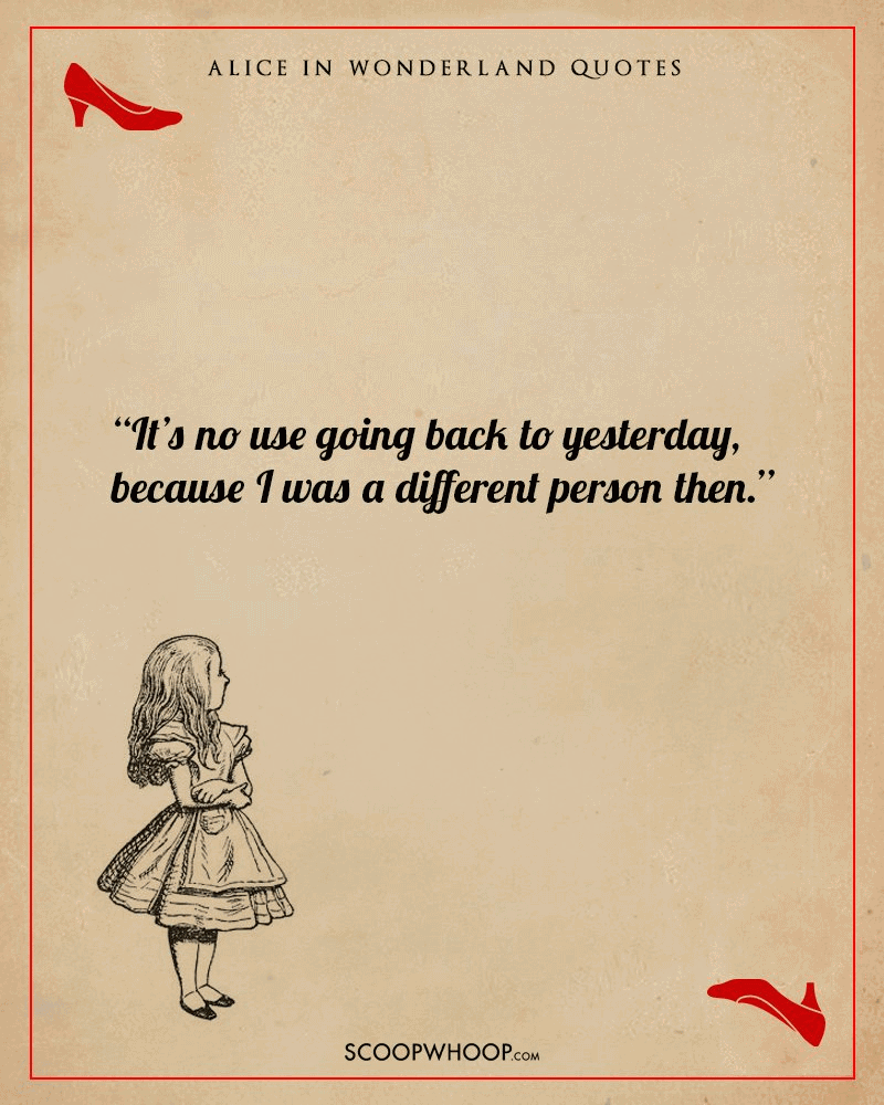 It's No Use Going Back Alice In Wonderland Quotes