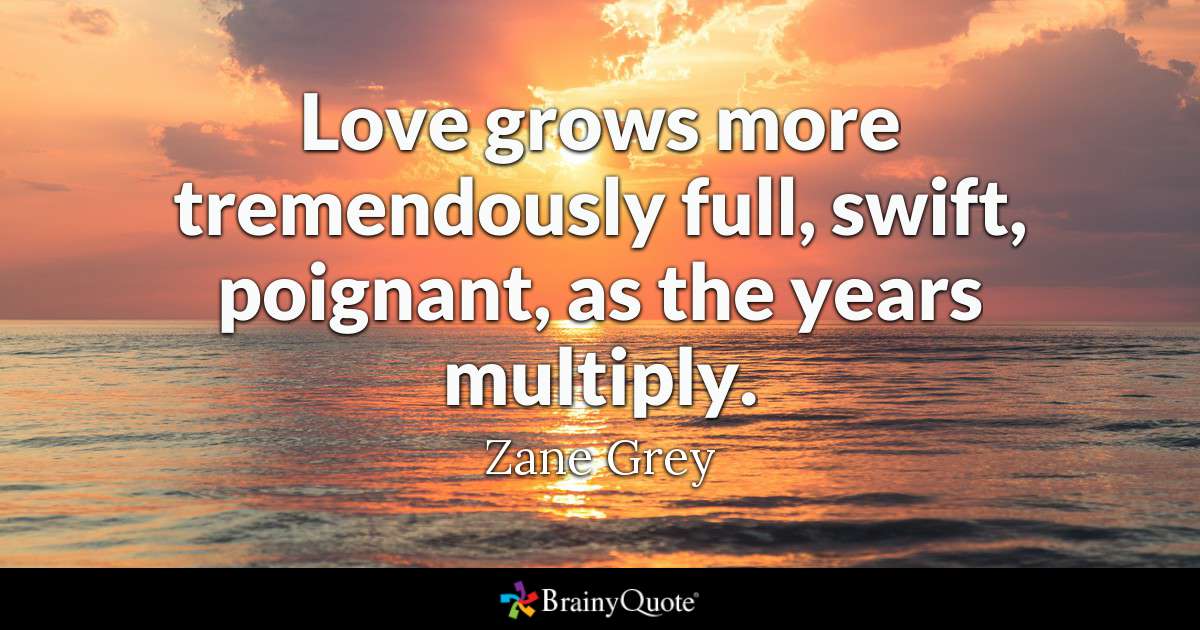 Love Grows More Tremendously Anniversary Quotes