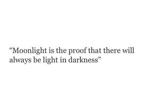 Moonlight Is The Proof Broken Life Quotes