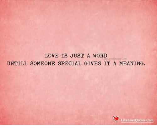 Love Is Just A Someone Special Quotes