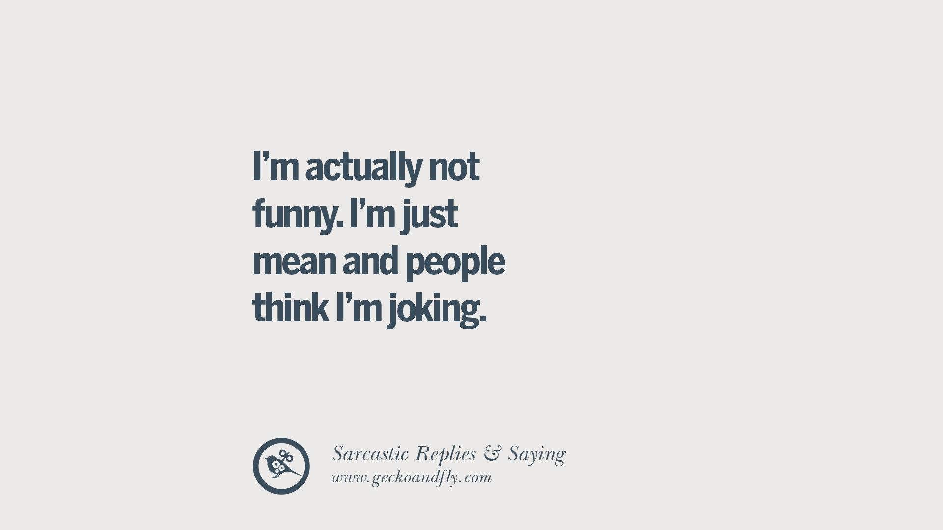 I'm Actually Not Funny Quotes About Mean People