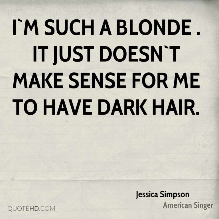 I'm Such A Blonde Blonde Quotes