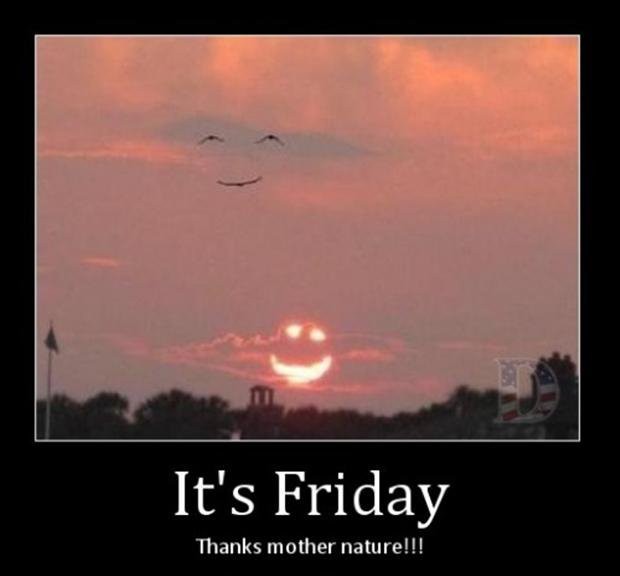 It's Friday Thanks Mother Nature Funny Nature Quotes