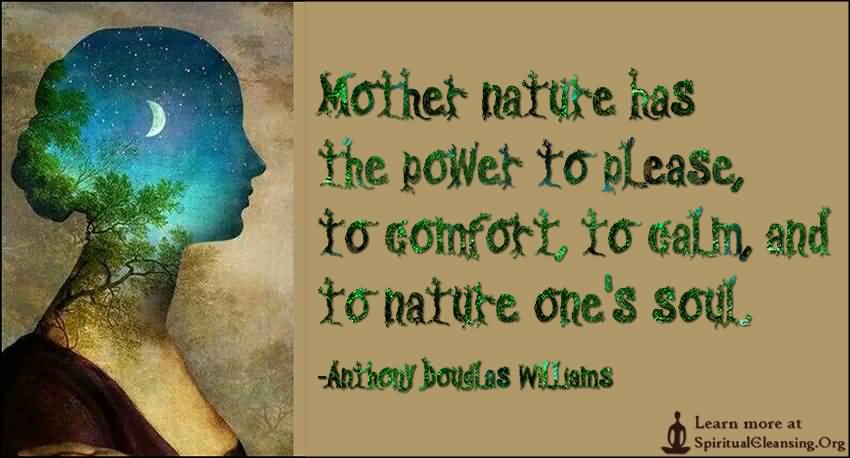 Mother Nature Has The Power Mother Nature Quotes