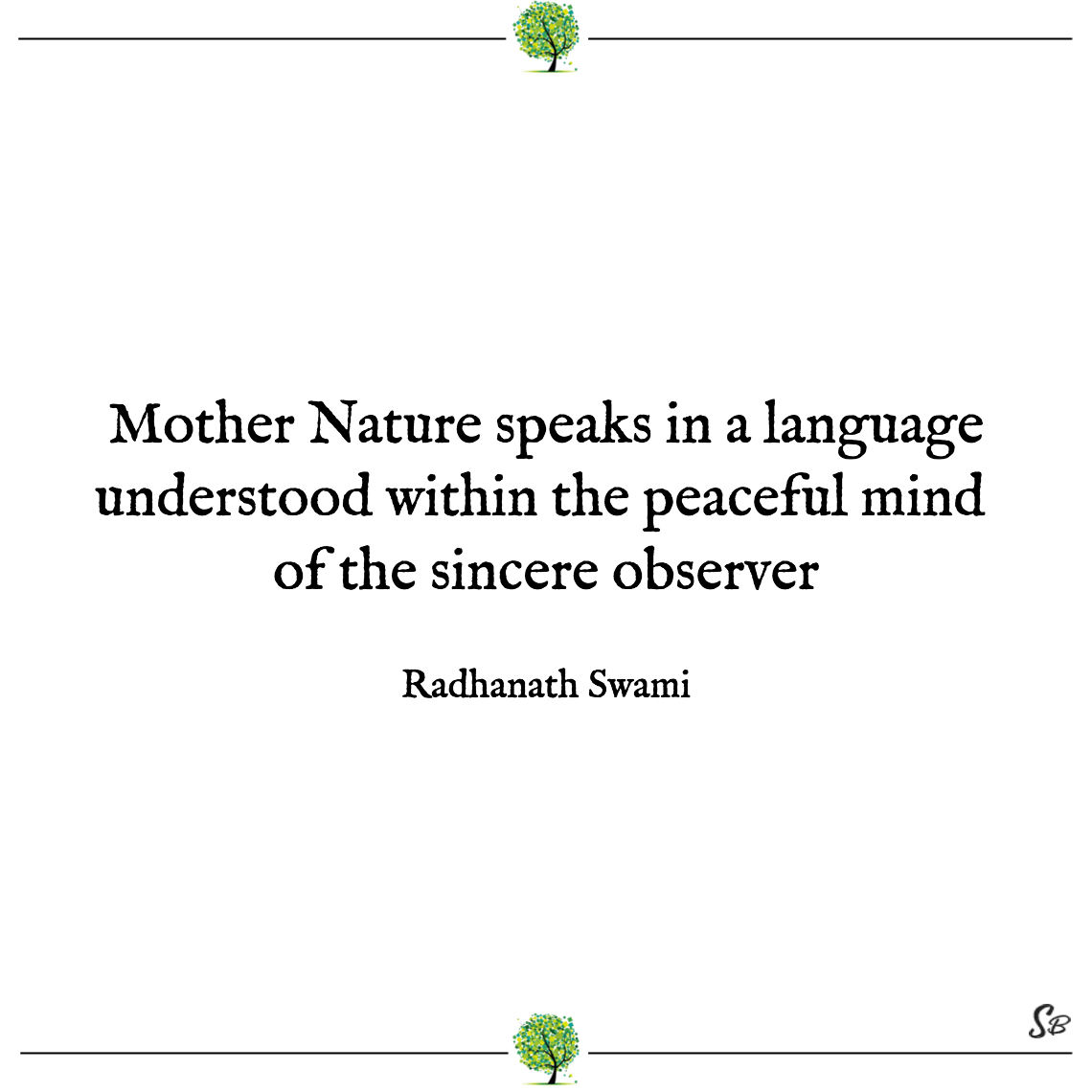 Mother Nature Speaks In A Language Mother Nature Quotes