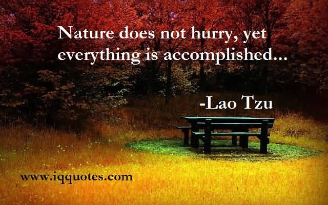 Nature Does Not Hurry Mother Nature Quotes