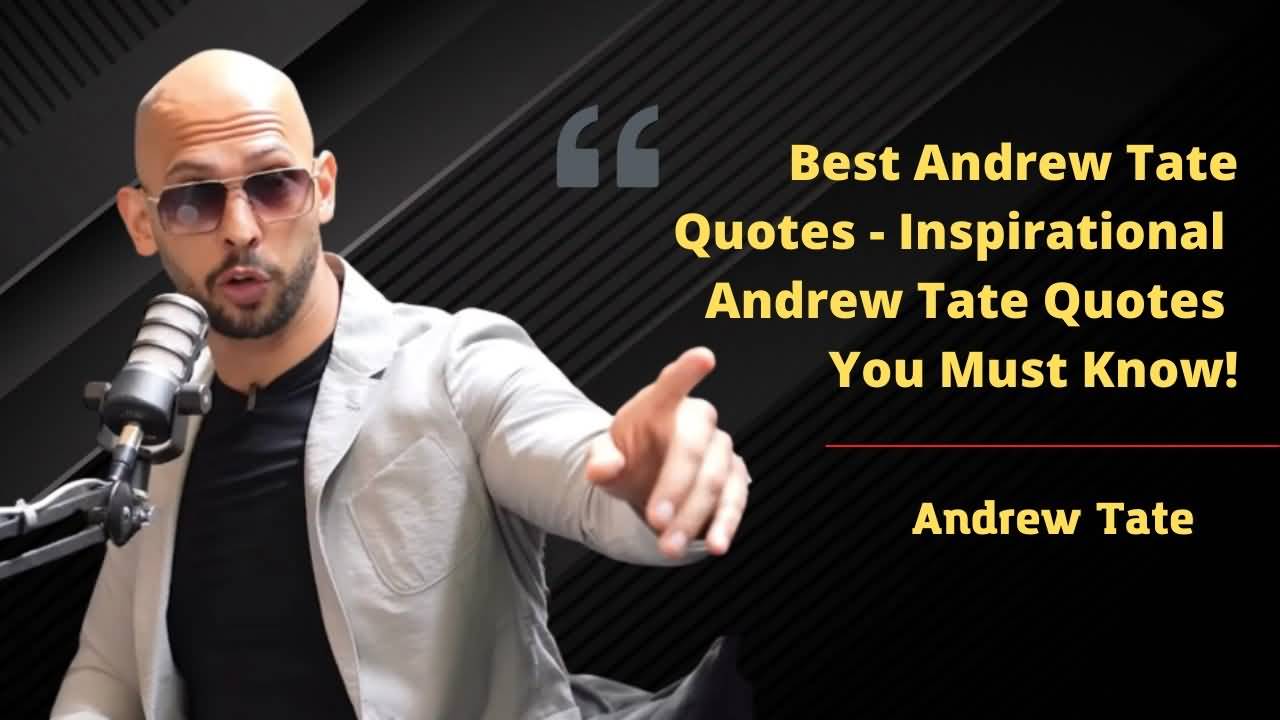 Best Andrew Tate Quotes Andrew Tate Quotes