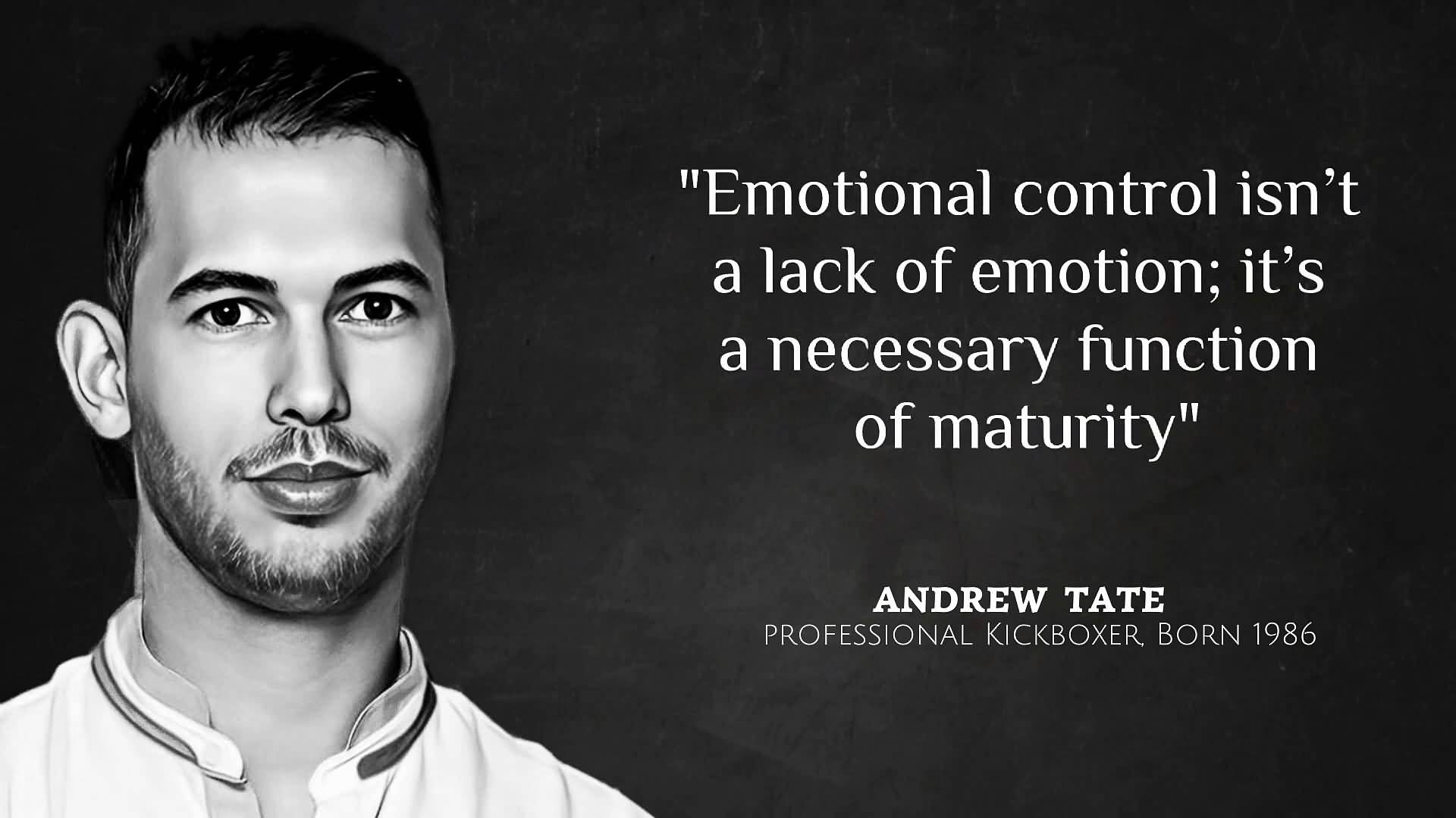 Emotional Control Isn't A Andrew Tate Quotes