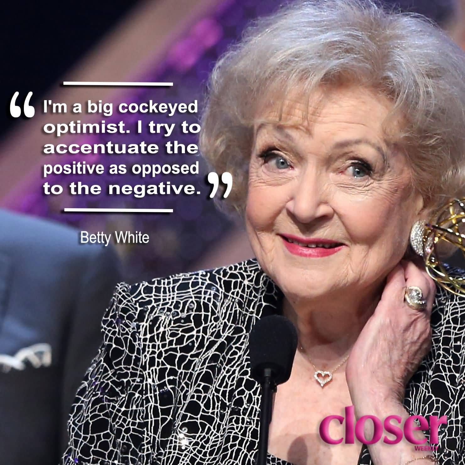 I'm A Big Cockeyed Betty White Quotes
