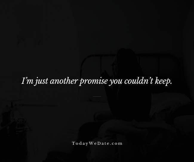 I'm Just Another Promise Broken Heart Quotes