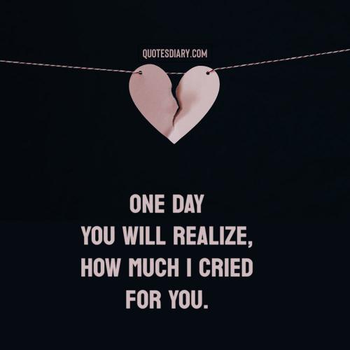 One Day You Will Broken Heart Quotes