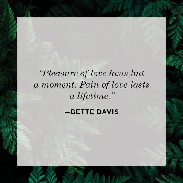 Pain Of Love Lasts Broken Heart Quotes