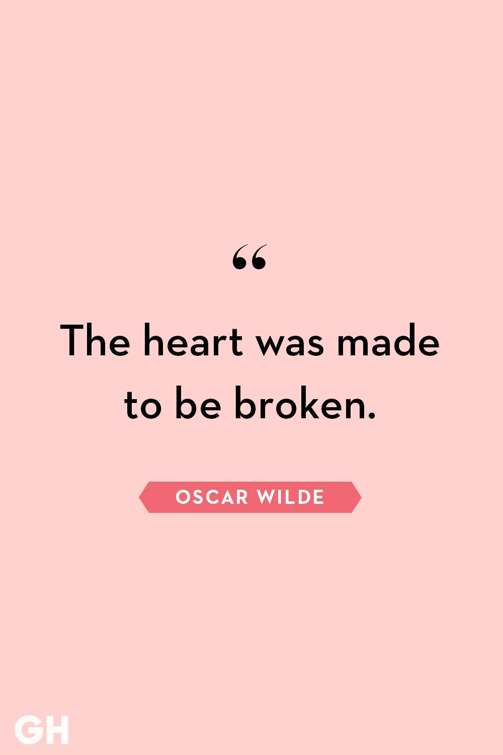 The Heart Was Made Broken Heart Quotes