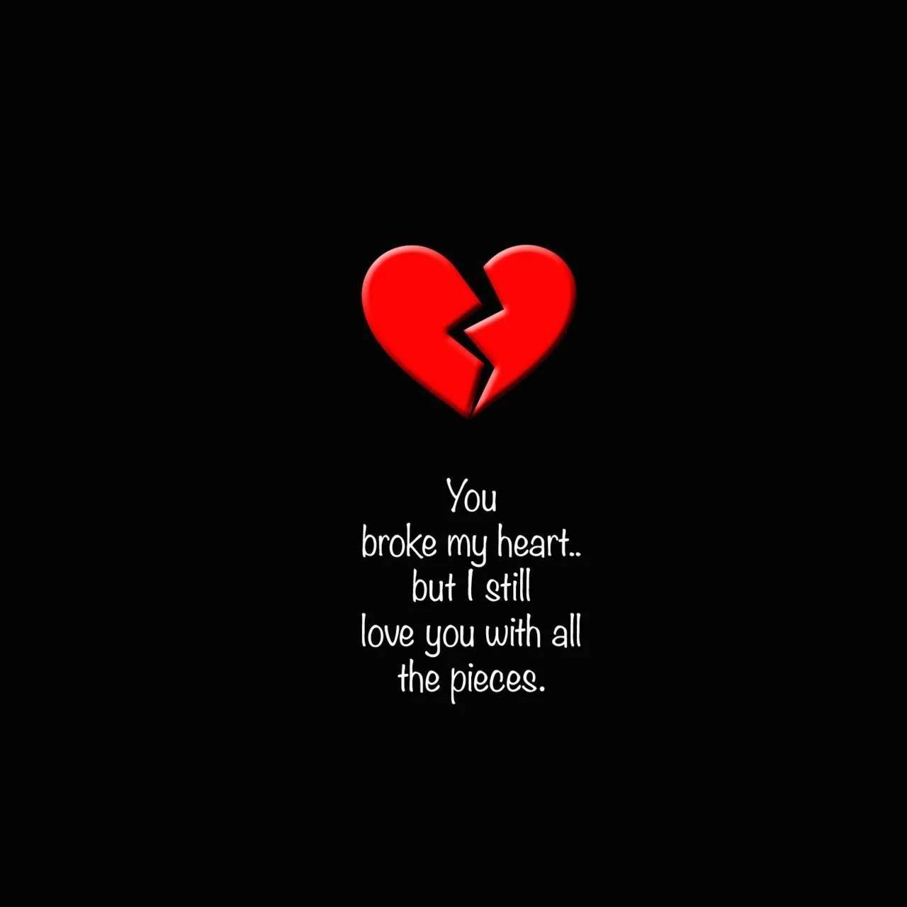 You Broke My Heart Broken Heart Quotes