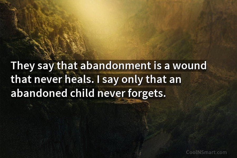 I Say Only That Abandonment Quotes