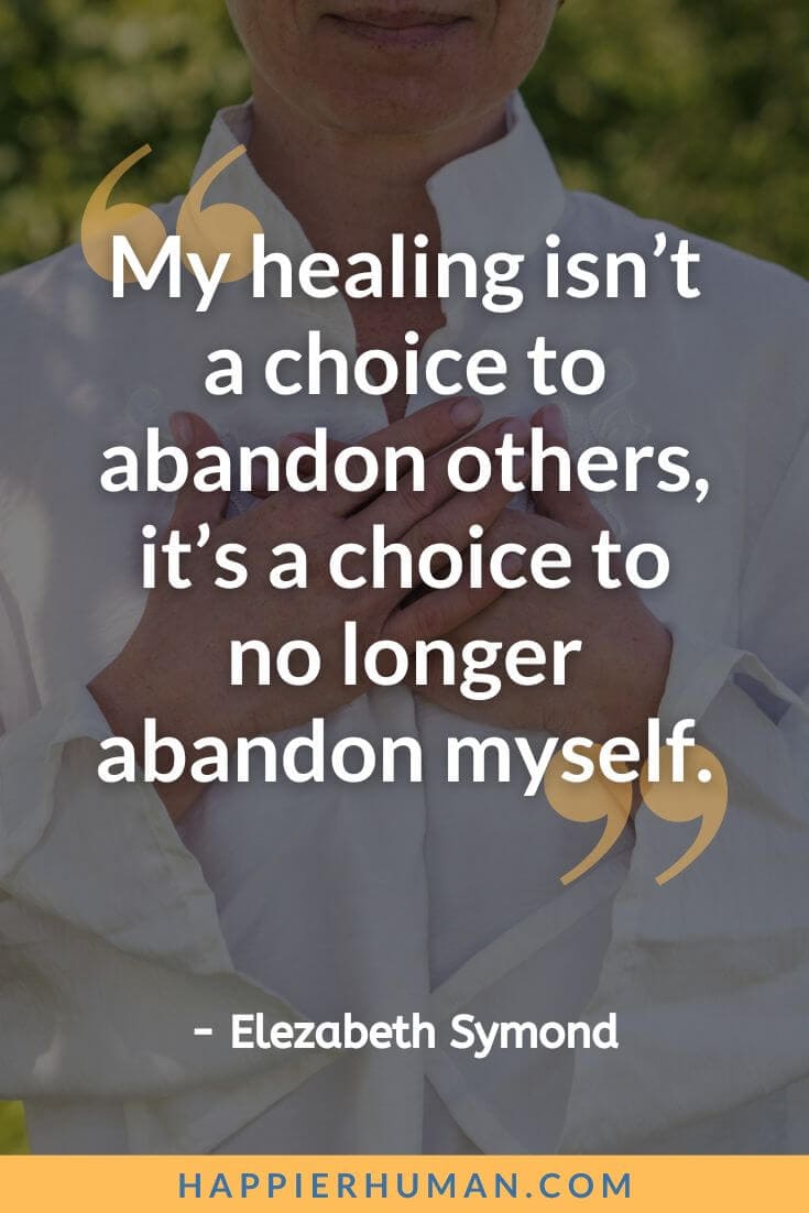 My Healing Isn't A Abandonment Quotes