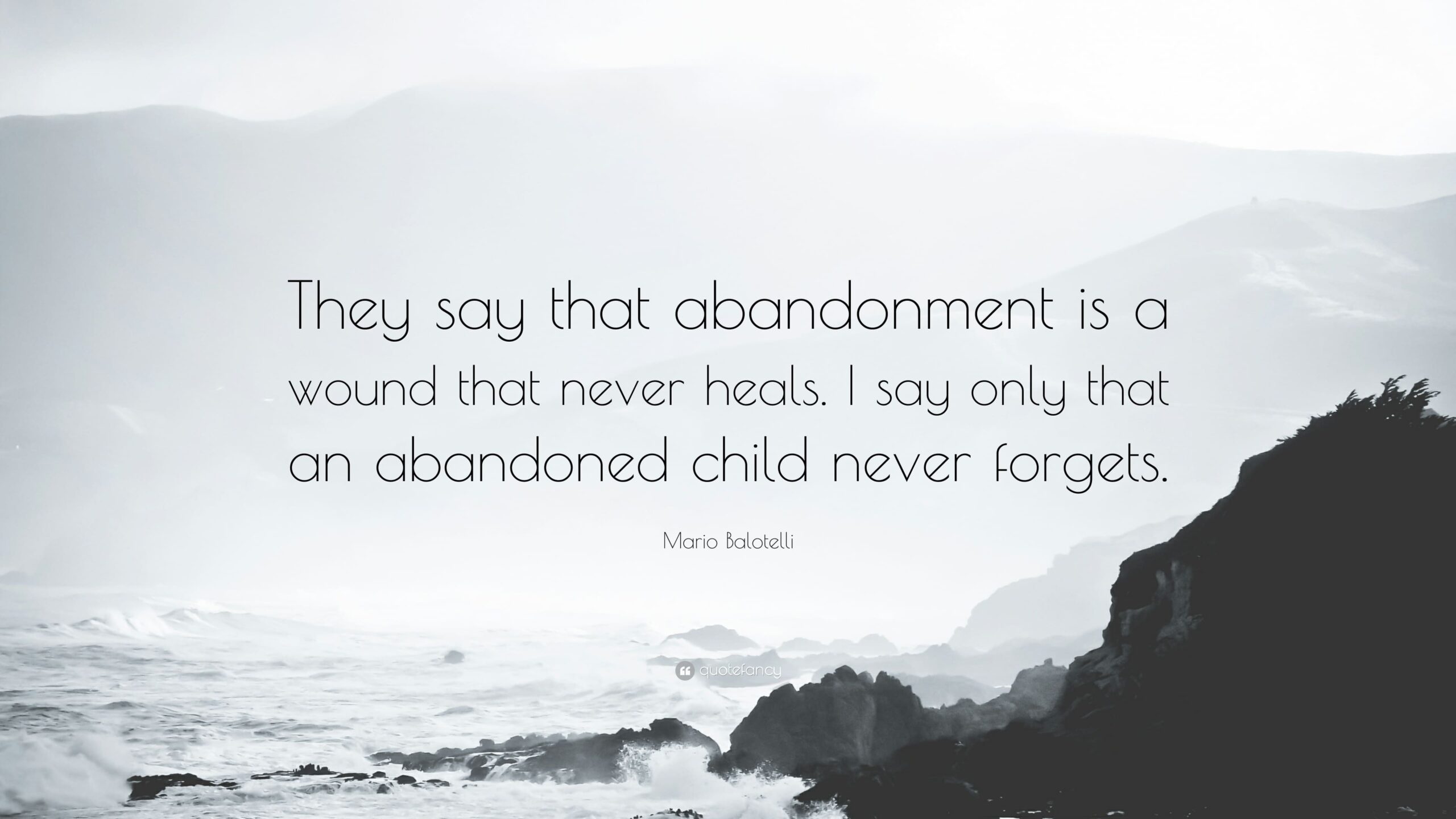 They Say That Abandonment Abandonment Quotes
