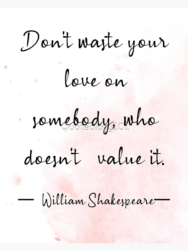 Don't Waste Your Love Fake Love Quotes