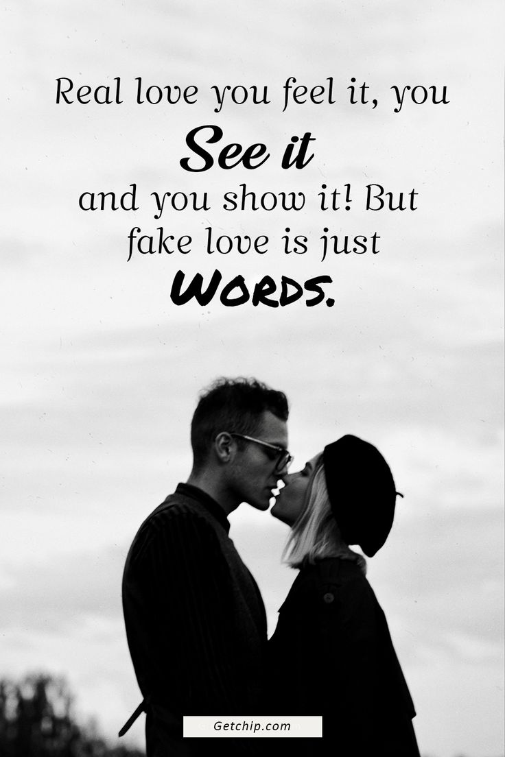 Real Love You Feel Fake Love Quotes