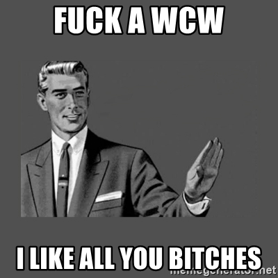 A Wcw I Like All Wcw Meme