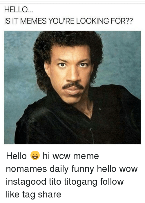 Hello Is It Memes Wcw Meme