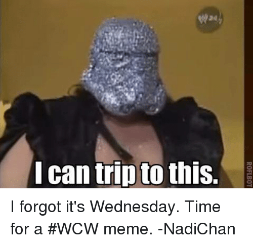 I Can Trip To This Wcw Meme