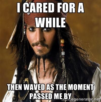 I Cared For A While Captain Jack Sparrow Meme