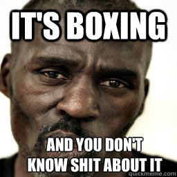 Its Boxing And You Boxing Memes Mayweather