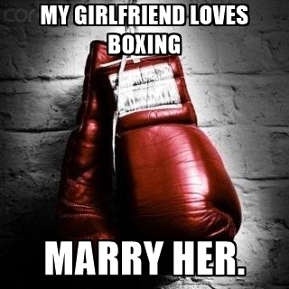 My Girldriend Loves Boxing Boxing Glove Meme