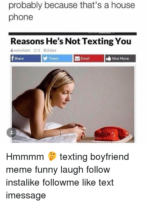 Reasons Hes Not Texting Boyfriend Meme