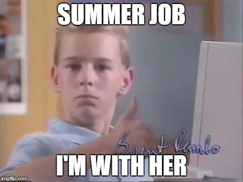 Summer Job Im With Brent Meme