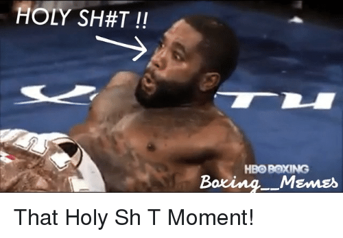 That Holy Sh T Moment Boxing Meme