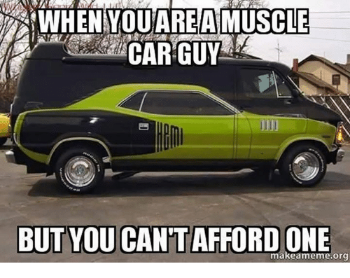 When You Are A Car Guy Memes