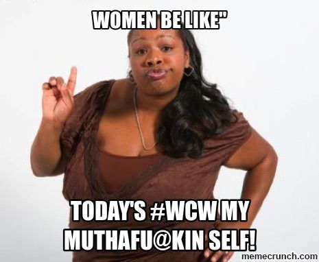 Women Be Like Todays Wcw Wcw Meme