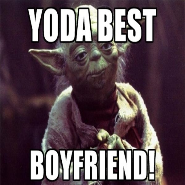 Yoda Best Boyfriend Boyfriend Meme