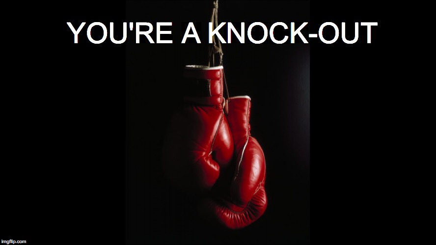 Youre A Knock Out Boxing Glove Meme